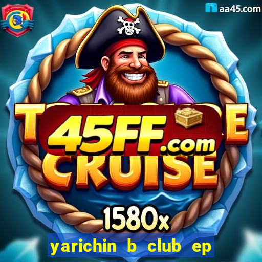 yarichin b club ep 2 dublado
